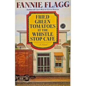 Fried Green Tomatoes at the Whistle Stop Cafe (Paperback or Softback)
